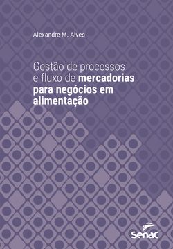 Gestão de processos e fluxo de mercadorias para negócios em alimentação