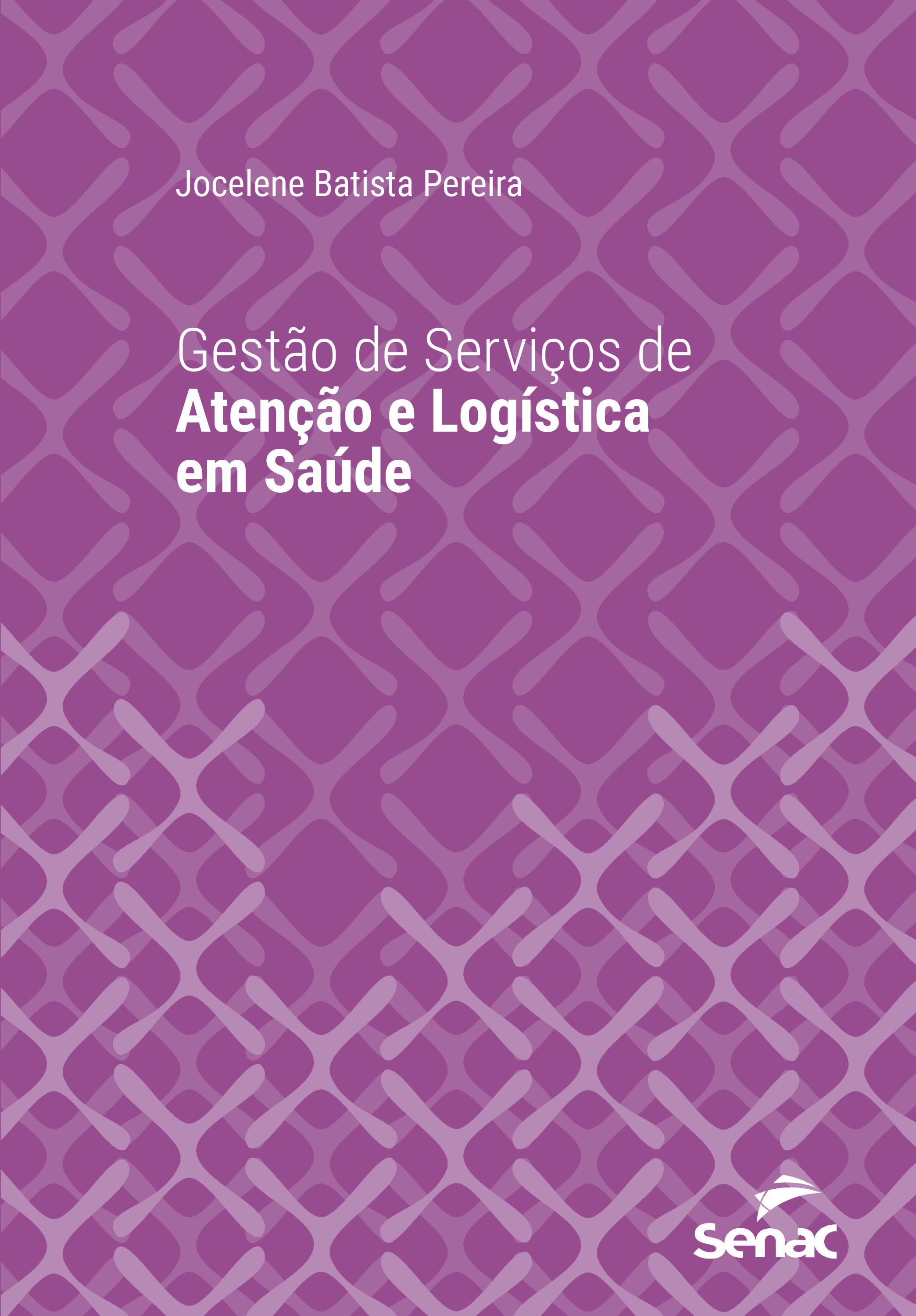 Gestão de serviços de atenção e logística em saúde