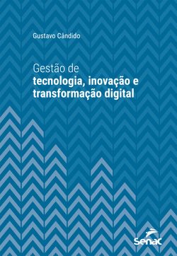 Gestão de tecnologia, inovação e transformação digital