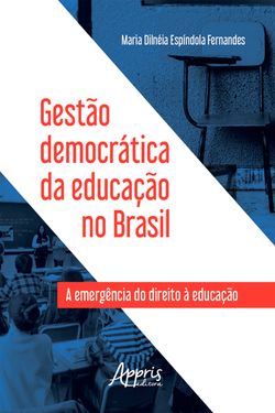 Gestão Democrática da Educação no Brasil: A Emergência do Direito à Educação