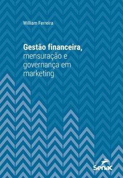 Gestão financeira, mensuração e governança em marketing