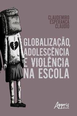 Globalização, Adolescência e Violência na Escola