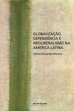 Globalização, dependência e neoliberalismo na América Latina