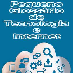 Glossário de Tecnologia e Internet