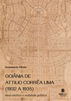 Goiânia by Attilio Corrêa Lima (1932 a 1935)
