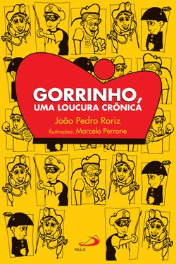 Gorrinho, uma loucura crônica