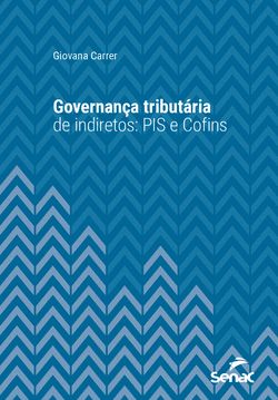 Governança tributária de indiretos: PIS e Cofins