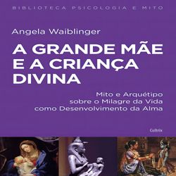 Grande Mae E A Crianca Divina (A) - Nova Edicao