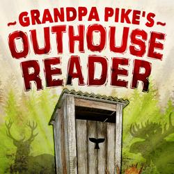 Grandpa Pike’s Outhouse Reader