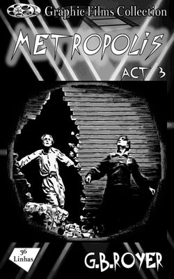 Graphic Films Collection - Metropolis – act 3