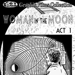 Graphic Films Collection - woman in the moon – act 1