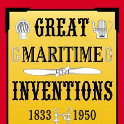 Great Maritime Inventions, 1833-1950