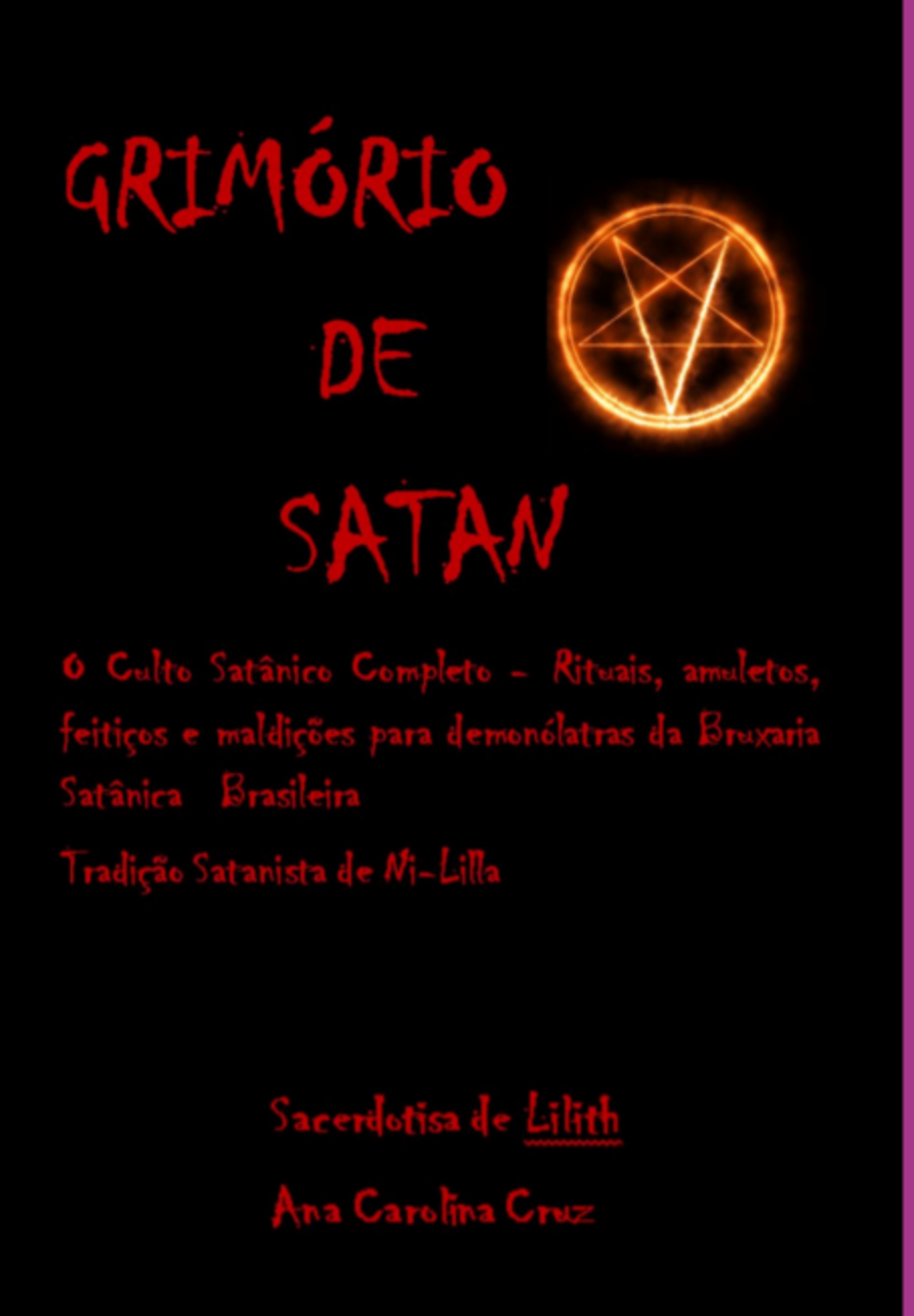 Grimório De Satan O Culto Satânico Completo - Rituais, Amuletos, Feitiços E Maldições Para Demonólatras Da Bruxaria Satânica Brasileira