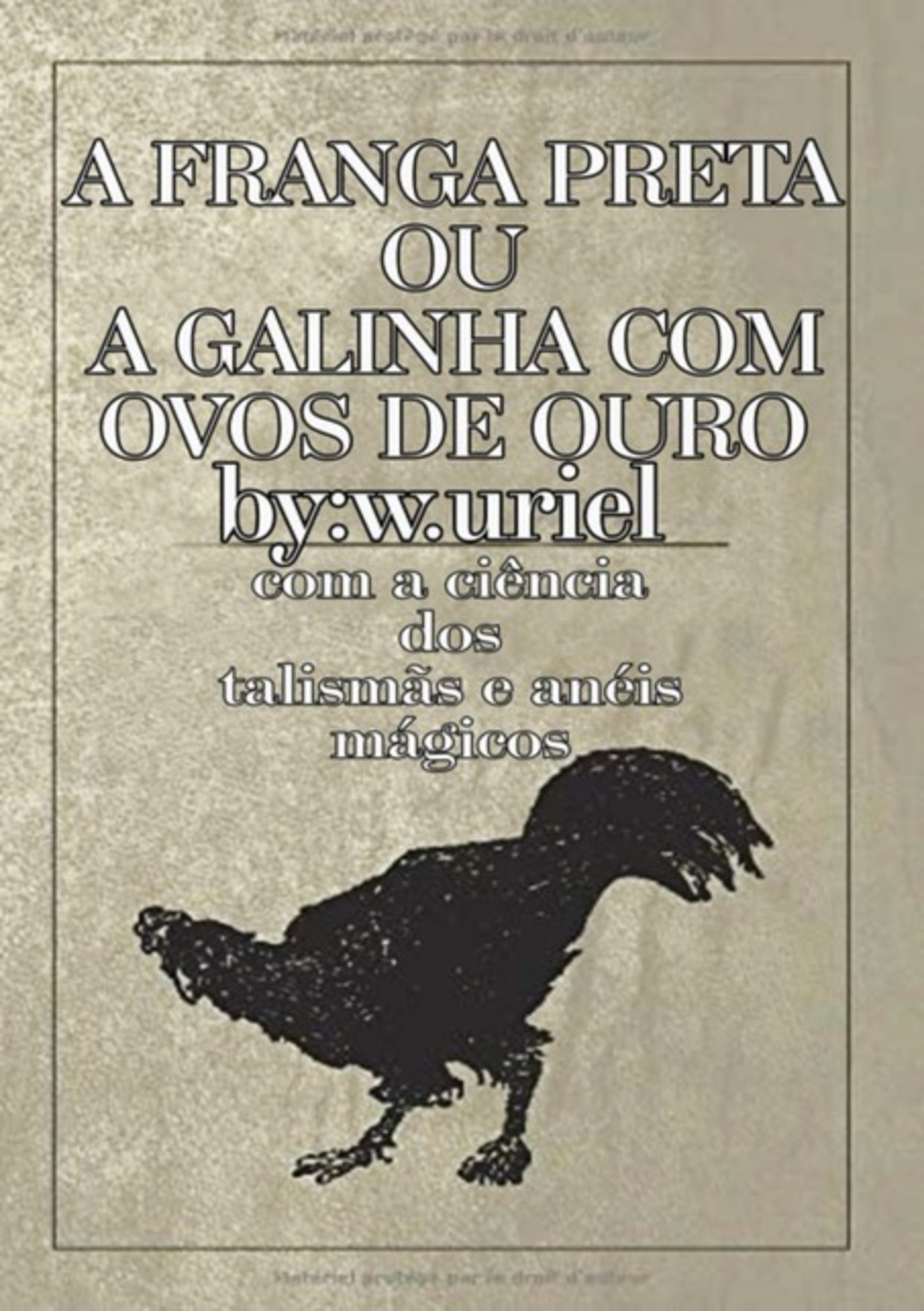 Grimório:a Franga Preta Ou A Galinha Com Ovos De Ouro