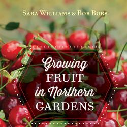 Growing Fruit in Northern Gardens