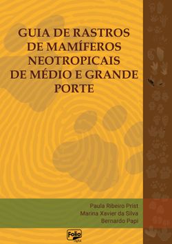 Guia de rastros de mamíferos neotropicais de médio e grande porte