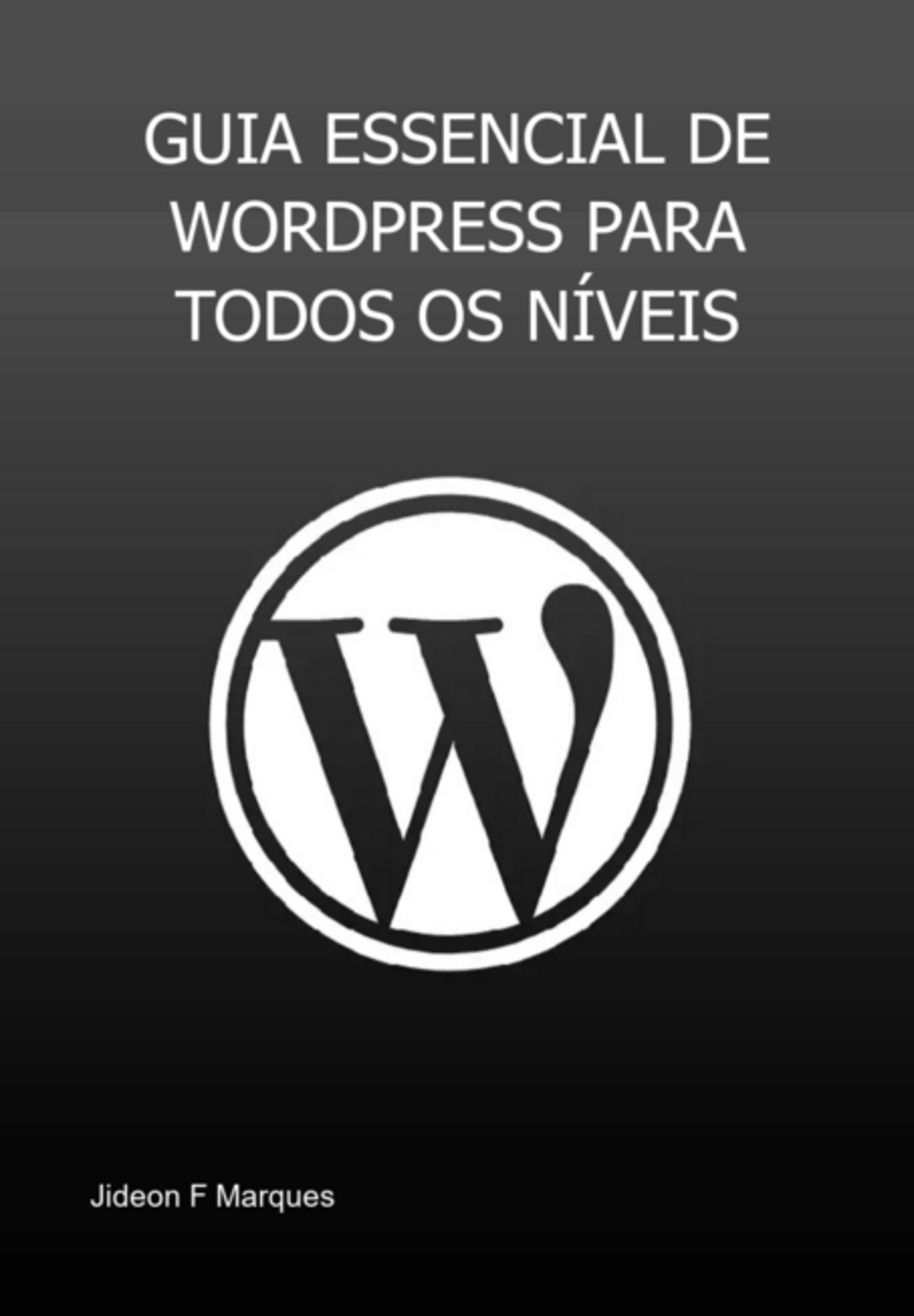 Guia Essencial De Wordpress Para Todos Os Níveis