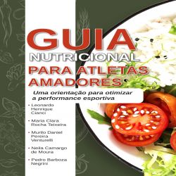 Guia Nutricional para atletas amadores: Uma orientação para otimizar a performance esportiva