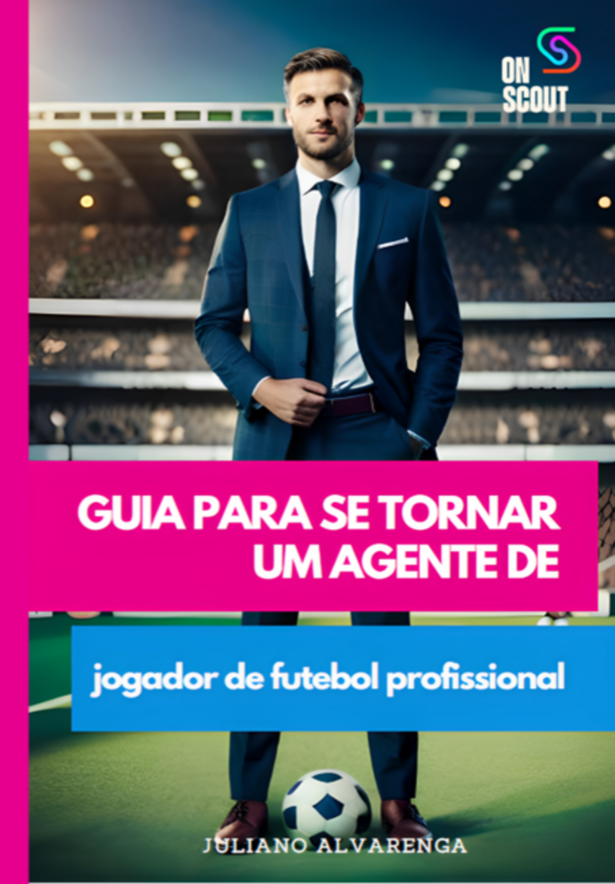 Guia Para Se Tornar Um Agente De Jogador De Futebol Profissional