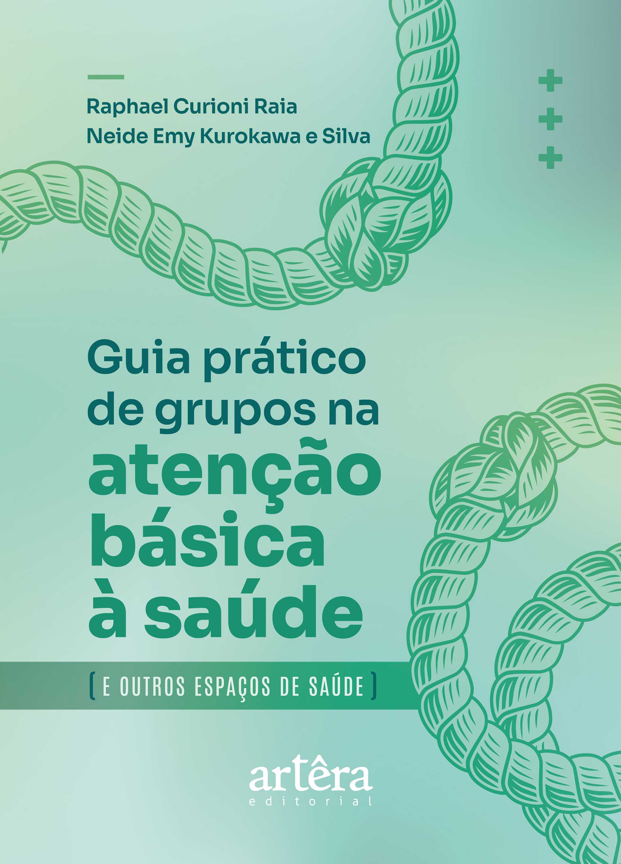 Guia Prático Para o Desenvolvimento de Grupos na Atenção Básica e Outros Espaços de Saúde