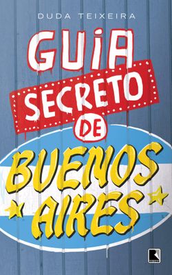 Guia secreto de Buenos Aires