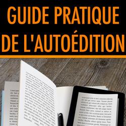 Guide pratique de l'autoédition 2018