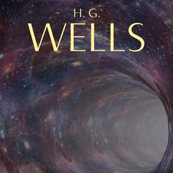 H. G. Wells: The Best Novels