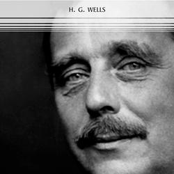 H. G. Wells: The Complete Novels (The Time Machine, The War of the Worlds, The Invisible Man, The Island of Doctor Moreau, When The Sleeper Wakes, A Modern Utopia...)