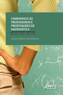 Habermas e as Professoras e Professores de Matemática: Vislumbrando Oásis