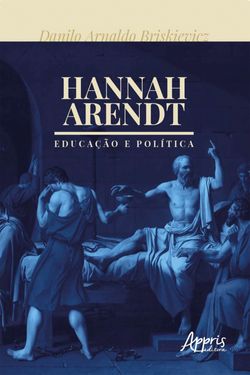 Hannah Arendt: Educação e Política