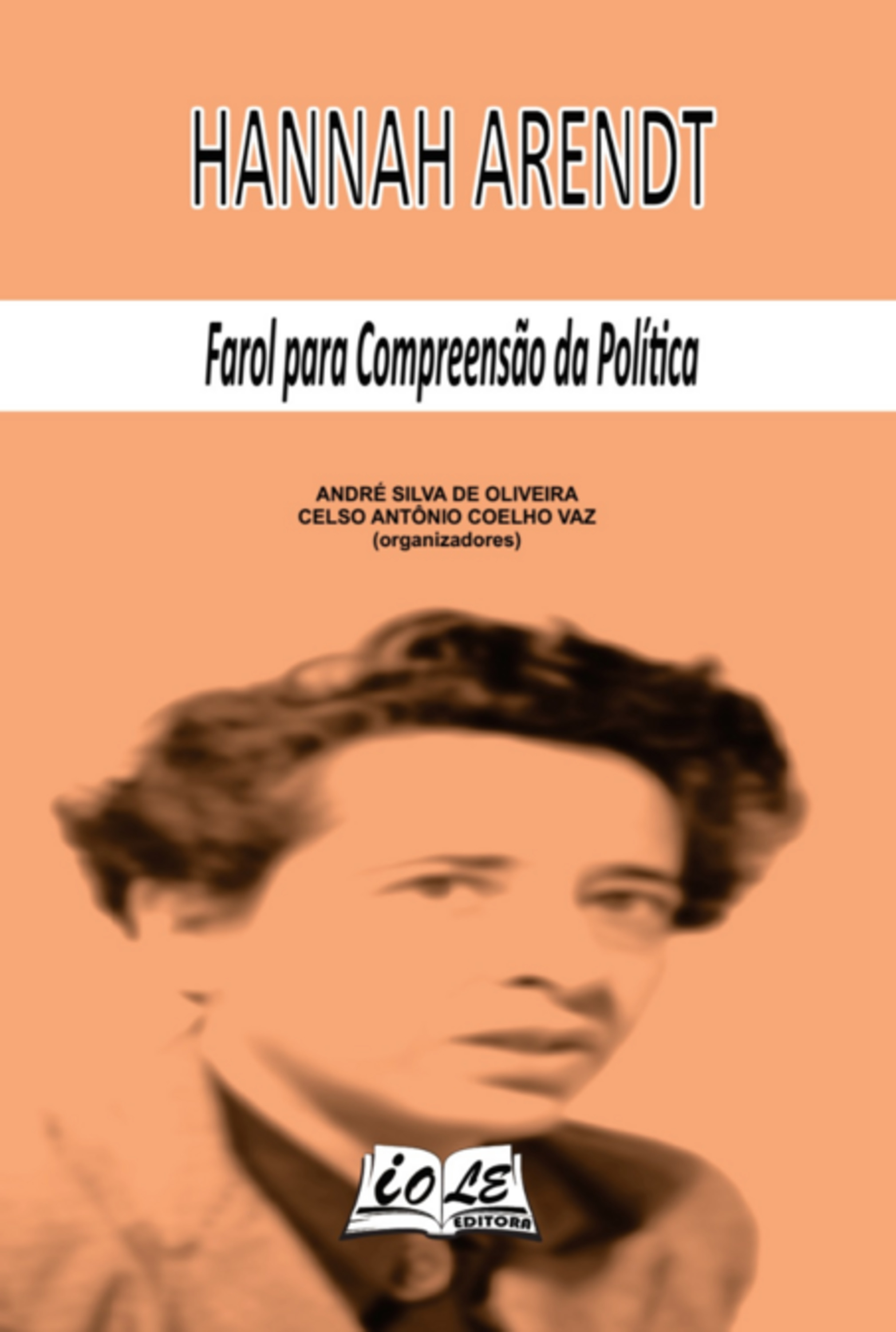 Hannah Arendt: Farol Para Compreensão Da Política