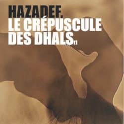 Hazadef, le crépuscule des Dhals