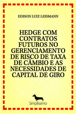 Hedge com contratos futuros no gerenciamento de risco de taxa de câmbio e as necessidades de capital 