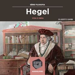 Hegel - Vida e Obra