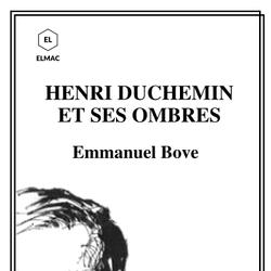 HENRI DUCHEMIN ET SES OMBRES