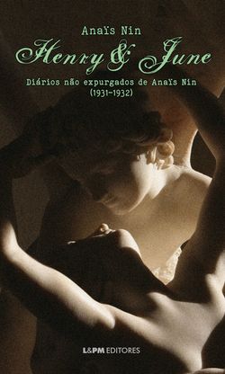 Henry e June: diários não expurgados de Anaïs Nin​ ​1931-1932