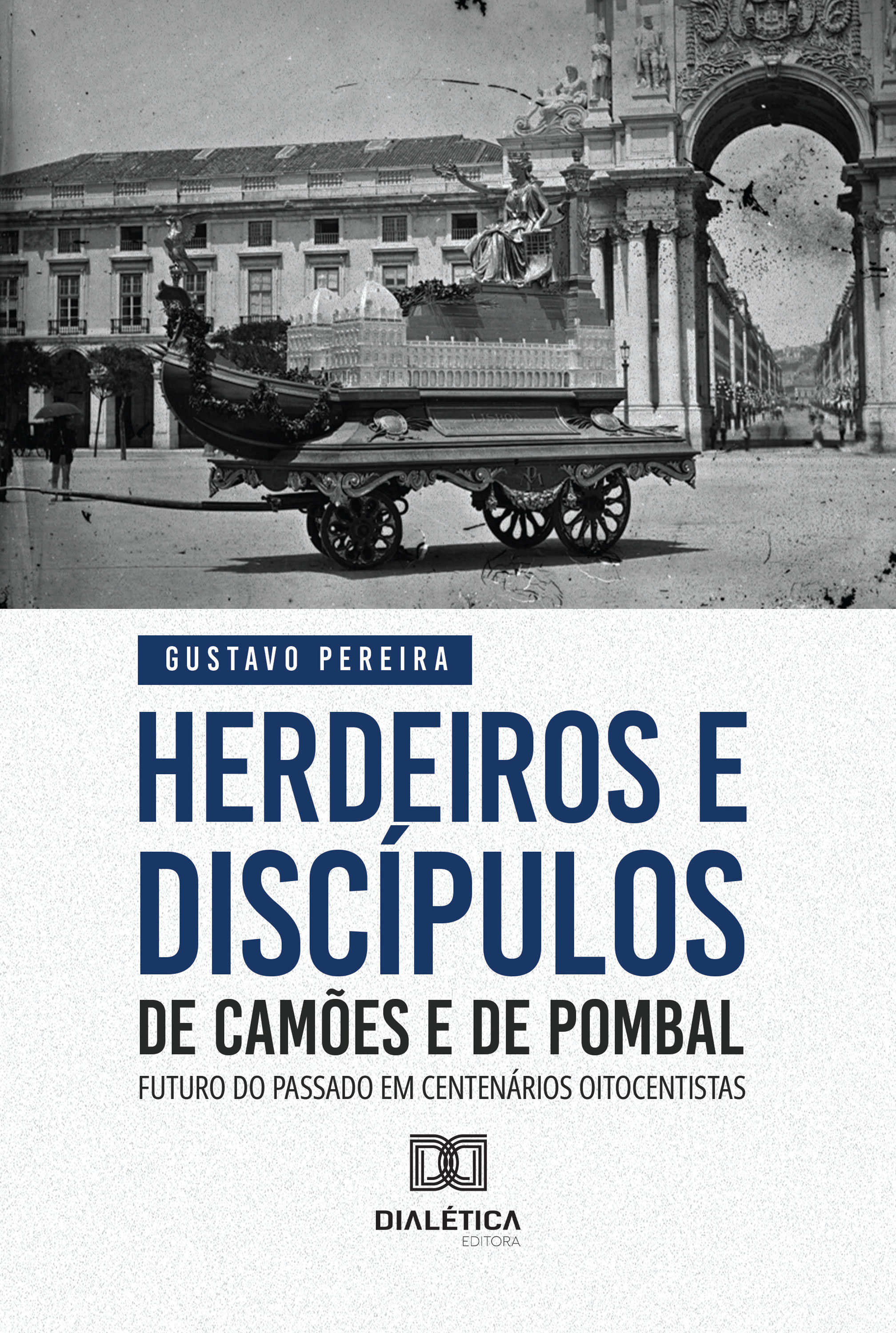 Herdeiros e discípulos de Camões e de Pombal