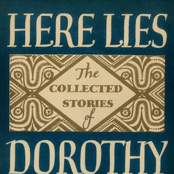 Here Lies: Collected Stories of Dorothy Parker