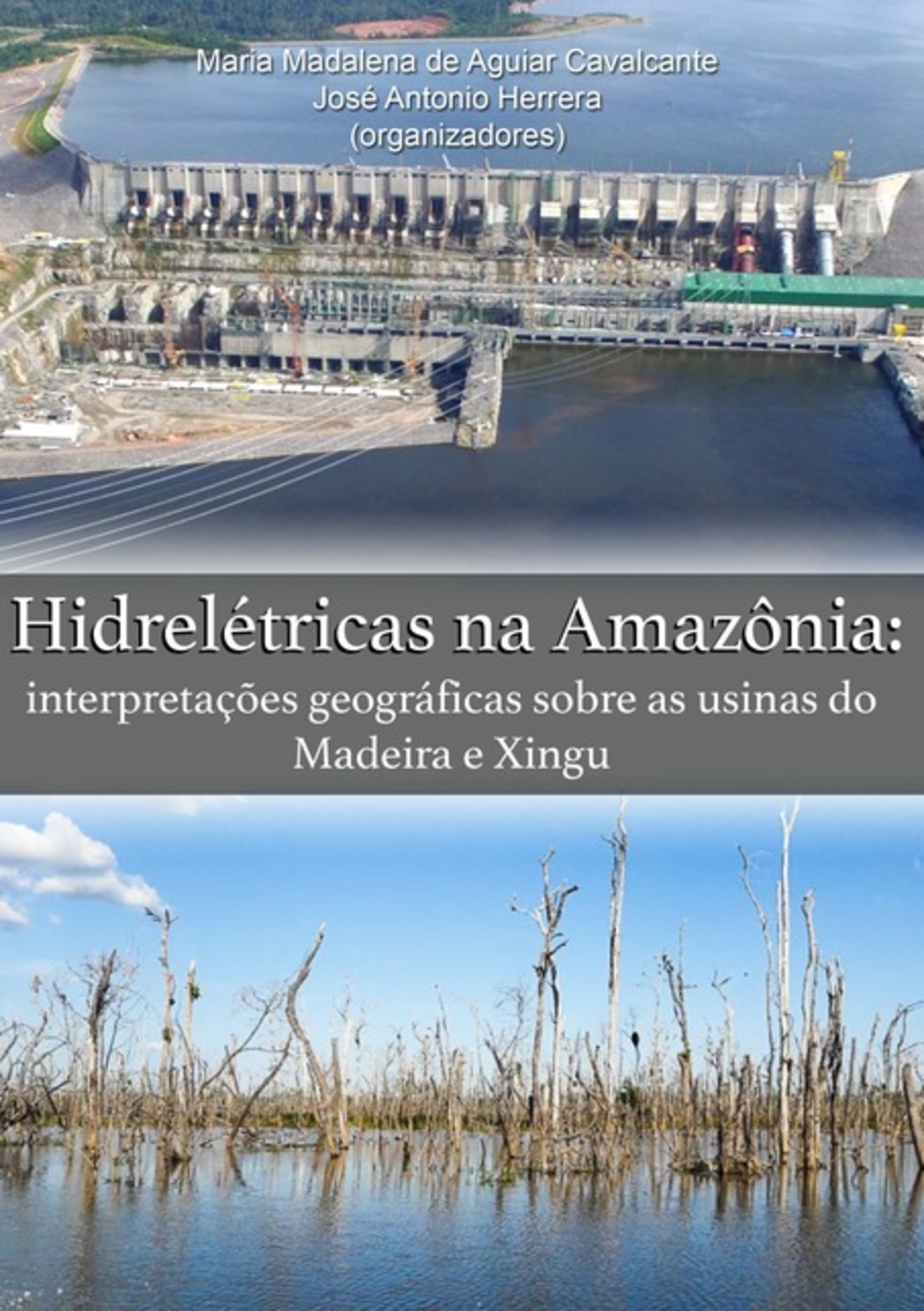 Hidrelétricas Na Amazônia: Interpretações Geográficas Sobre As Usinas Do Madeira E Xingu