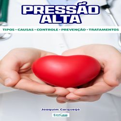 Hipertensão/pressão alta: causa, tratamento, cuidados