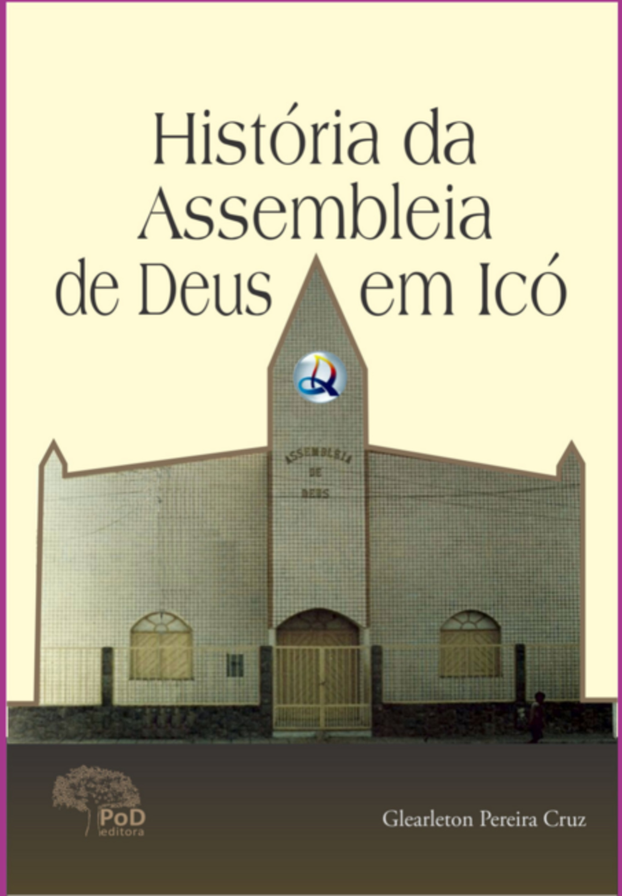 História Da Assembleia De Deus Em Icó