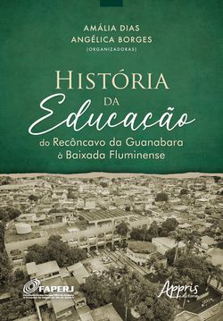 História da Educação do Recôncavo da Guanabara à Baixada Fluminense