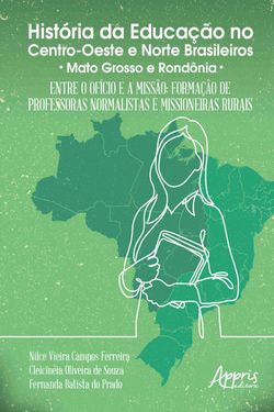 História da Educação no Centro-Oeste e Norte Brasileiros: