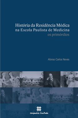 História da Residência Médica na Escola Paulista de Medicina: os primórdios