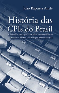 História das CPIs do Brasil