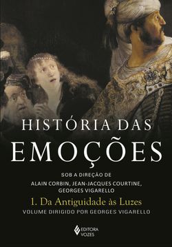 História das emoções vol. 1