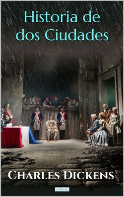 HISTORIA DE DOS CIUDADES - Charles Dickens