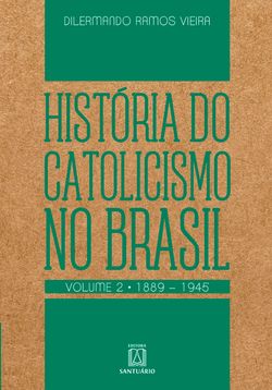 História do Catolicismo no Brasil - volume II