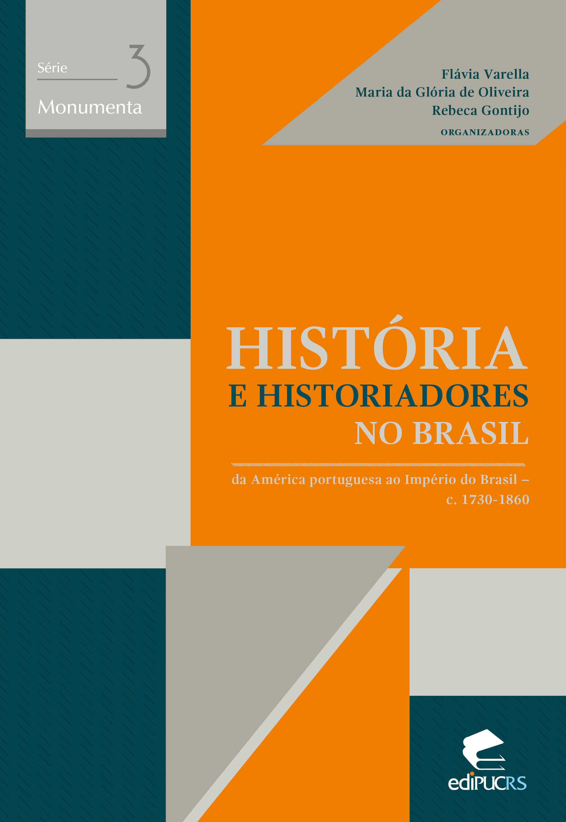 História e historiadores no Brasil: da américa portuguesa ao império do Brasil: c. 1730-1860