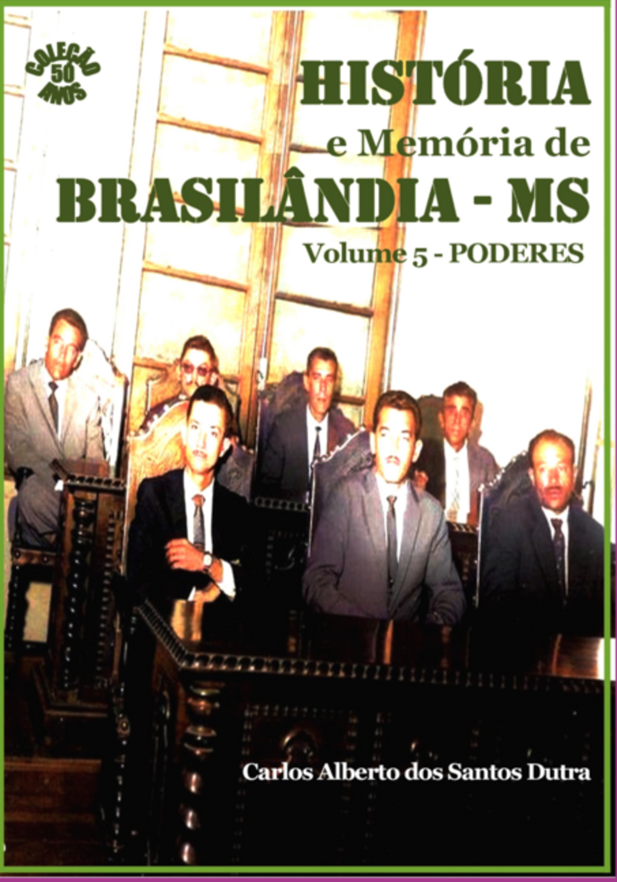 História E Memória De Brasilândia/ms Volume 5 - Poderes